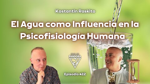 El Agua como Influencia en la Psicofisiología Humana. con Konstantin Raskito