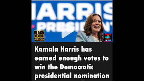 KH #7 Harris has secured enough Democratic delegate votes to become their party’s nominee,