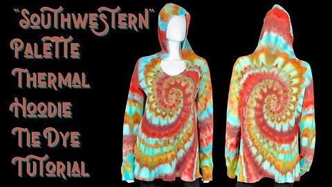 Tie-Dye Designs: Thermal Hoodie Ice Dye Southwestern Palette