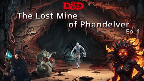 DnD 5e | LostMineOfPhandelver | Episode 1: That Weird Distant Look