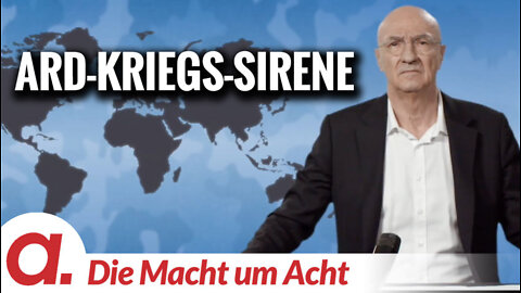 Die Macht um Acht (98) „ARD-Kriegs-Sirene“