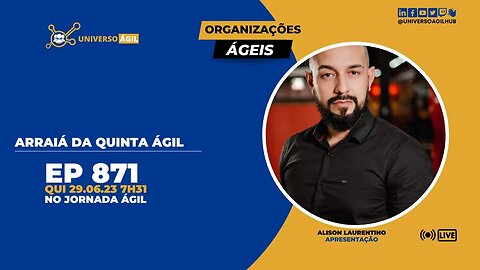 #JornadaAgil731 E871 #OrganizaçõesÁgeis Arraiá da QUINTA Ágil