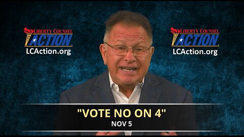 Vote No On 4 on November 5th by John Stemberger from Liberty Counsel Action