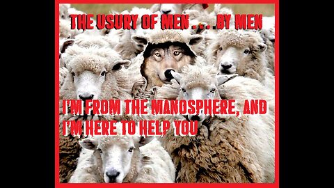 I'm from the manosphere, and I'm here to help!!