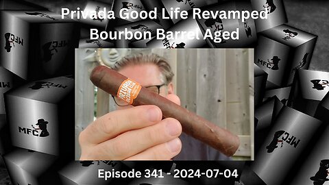 Privada Good Life Revamped Bourbon Barrel Aged / Episode 341 / 2024-07-04