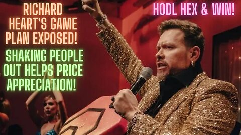 Richard Heart's Game Plan EXPOSED! Shaking People Out Helps Price Appreciation! Hodl $Hex & WIN!