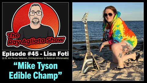 The Ray Agliata Show - Episode #45 Lisa Foti - (MikeTyson - Edible Champ)