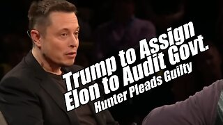 Trump to Assign Elon to Audit the Govt. Hunter Pleads Guilty. PraiseNprayer. B2T Show Sep 5, 2024