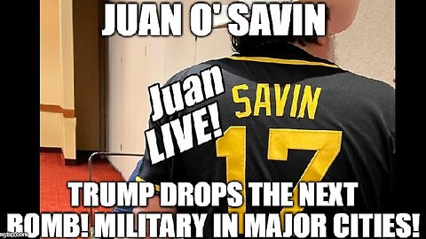 Juan O' Savin: Trump Drops the Next Bomb! Military in Major Cities!