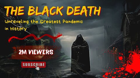 The Black Death Unraveling the Greatest Pandemic in History