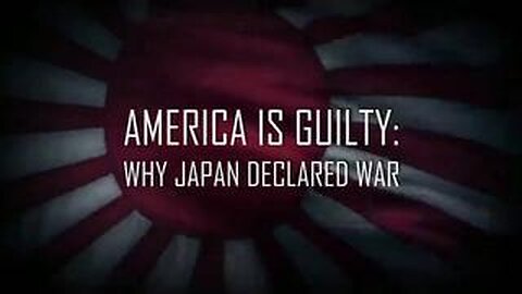 AMERICA IS GUILTY: WHY JAPAN DECLARED WAR [2021] - THE FASCIFIST