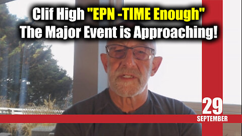 New Clif High "EPN -TIME Enough" - The Major Event is Approaching!