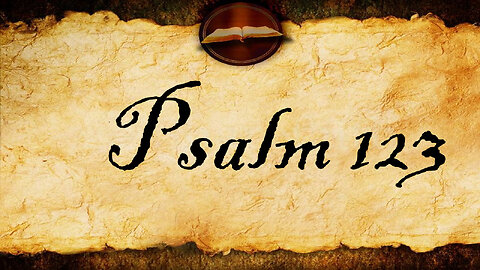 Psalm 123 | KJV Audio (With Text)