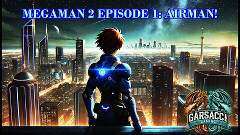 MEGAMAN 2 EPISODE 1: AIRMAN