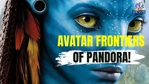 AVATAR: FRONTIERS OF PANDORA - Definitive Walkthrough Part 1 | DEVIS Gaming Adventure