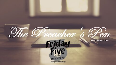 The Law of Entropy - Friday Five on the Preacher's Pen