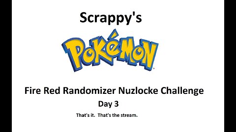 Scrappy's Pokemon Fire Red Randomizer Nuzlocke Challenge (Day 3)