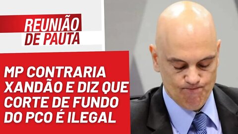 MP contraria Xandão e diz que corte de fundo do PCO é ilegal - Reunião de Pauta nº 1.037 - 31/08/22