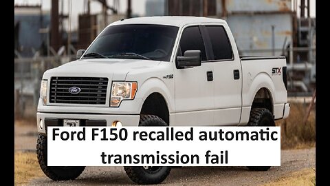 Ford F150 recall, may accidentally drop into 1st gear at any speed