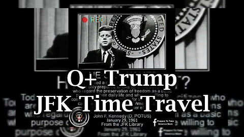 Q+ Trump - JFK Time Travel