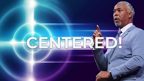 Centered -- Bishop Dale C. Bronner