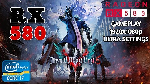 Devil May Cry 5 | Gameplay | RX 580 8GB + i7 4790 | 1080p ULTRA Settings..