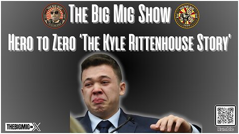 The Kyle Rittenhouse Story - Hero to Zero |EP342