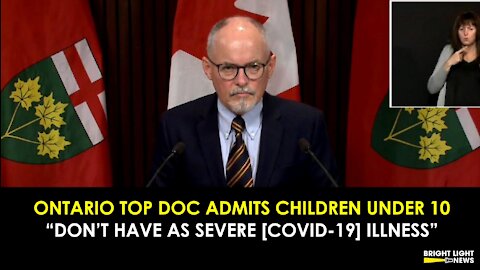 ONTARIO TOP DOC ADMITS CHILDREN UNDER 10 DON’T GET SEVERE COVID