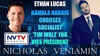 ETHAN LUCAS + NICHOLAS VENIAMIN (NVTV): Kamala Harris Chooses Socialist Tim Walz for VP