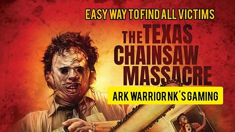 Easy finding all victims - The Texas Chainsaw Massacre Horror gameplay