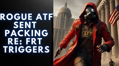 ATF Loses AGAIN In Federal Court 8/20/2024 - FRT (Forced Reset Triggers) Decision HIGHLIGHTS