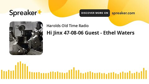 Hi Jinx 47-08-06 Guest - Ethel Waters