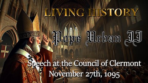 Pope Urban II - A Call to War - Speech at Clermont 1095 AD