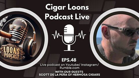 Scott de la Pena from Hermosa Cigars Is Our Guest #ep48