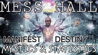 MESS HALL MANIFEST DESTINY MYSTICS AND STATISTICS