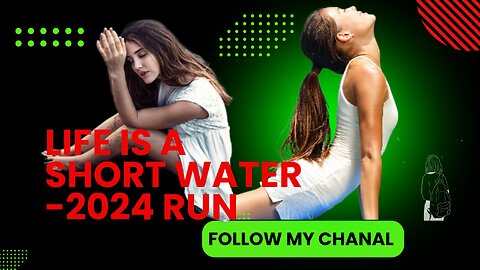 LIfe Is a short water -2024 run