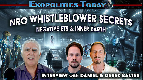 NRO Whistleblower, Extraterrestrials & Inner Earth Beings - Interview with Daniel & Derek Salter