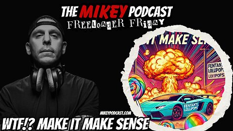 Fentanyl Lollipops & Exploding Cars: Make It Make Sense!