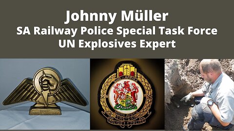 Legacy Conversations - Johnny Müller - Railway Police Special Task Force & UN Explosives Expert