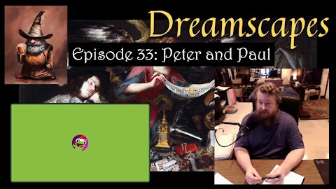 Dreamscapes Episode 33: Peter and Paul