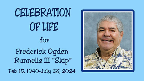 Celebration of Life for "Skip" Frederick Ogden Runnells III