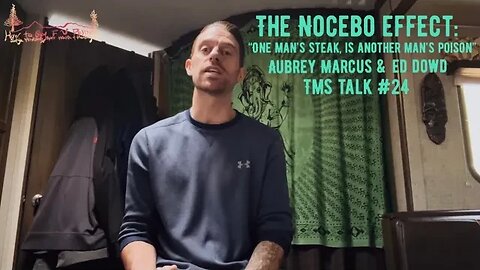 The Nocebo Effect: One Man’s Steak, Is Another Man’s Poison | Aubrey Marcus & Ed Dowd | TMS Talk #24