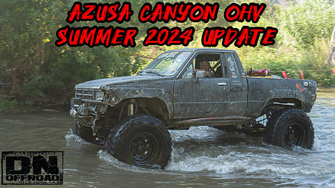 Azusa Canyon Update Summer 2024! My Uncle Drives My Rock Crawler for the First Time!