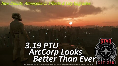 Star Citizen 3.19 PTU | ArcCorp Looks Better Than Ever