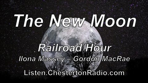 The New Moon - Railroad Hour