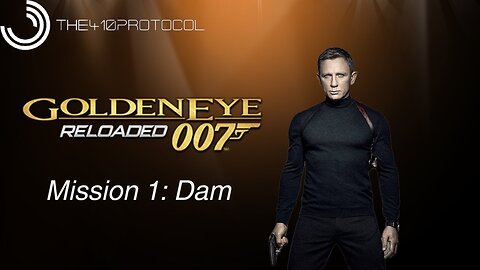 Goldeneye 007: Reloaded (Mission 1: Dam)