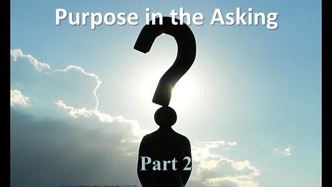 2 - Purpose in the Asking - Way of Divine Purpose