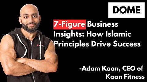 From 6-Figure Heaven to 7-Figure Growth: Islamic Business Principles & Adam's Personal Journey