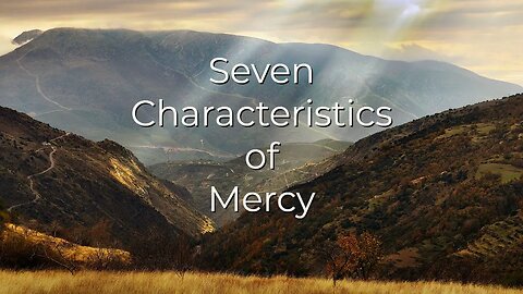 Seven Characteristics of Mercy