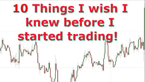 10 Things I Wish I Knew Before I Started Trading - Mistakes, Lessons & Things to Avoid